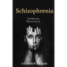 Schizophrenia: It'll Follow You Wherever You Go.