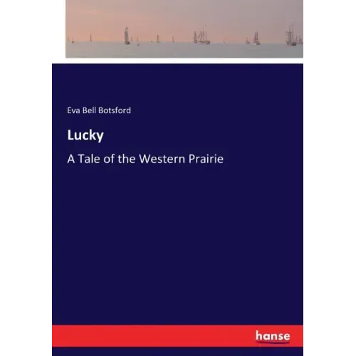 Lucky: A Tale of the Western Prairie