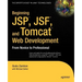 Beginning Jsp, Jsf and Tomcat Web Development: From Novice to Professional