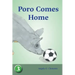 Poro Comes Home