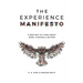 The Experience Manifesto: A new way to think about work, purpose & beyond