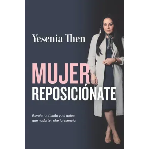 Mujer Reposicionate: Revela tu diseño y no dejes que nada te robe la esencia