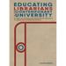 Educating Librarians in the Contemporary University: An Essay on iSchools and Emancipatory Resilience in Library and Information Science