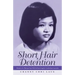 Short Hair Detention: Memoir of a Thirteen-Year-Old Girl Surviving the Cambodian Genocide