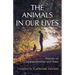 The Animals In Our Lives: Stories of Companionship and Awe