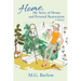 Home, My Story of House and Personal Restoration: A Memoir
