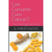 Can Curcumin Cure Cancer?: ...33 peer-reviewed research studies that point to yes