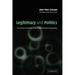 Legitimacy and Politics: A Contribution to the Study of Political Right and Political Responsibility