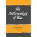 The Anthropology of War