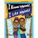I Know Myself, I Like Myself