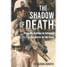The Shadow of Death: From My Battles in Fallujah to the Battle for My Soul