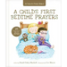 A Child's First Bedtime Prayers: 25 Heart-To-Heart Talks with Jesus