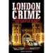 London Crime: An in-depth history of the geezers, the gangs and the major heists in the UK 1930s - present day