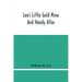 Lee'S Little Gold Mine And Handy Atlas: Important Facts, Historical Political Statistical And Geographical: General Information On Thousands Of Subjec