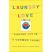 Laundry Love: Finding Joy in a Common Chore