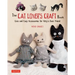 The Cat Lover's Craft Book: Cute and Easy Accessories for Kitty's Best Friend