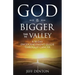 God Is Bigger Than The Valley: A 30-Day Encouragement Guide Through Cancer