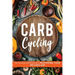 Carb Cycling: The Science and Practice of Mastering Your Metabolism