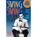 Swing, Swing, Swing: The Life & Times of Benny Goodman