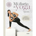 Mi Diario de Yoga. Cuerpo Y Mente Sanos En 4 Semanas (Edición Revisada Y Actualizada / My Yoga Diary
