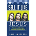 Sell It Like Jesus: Principles & Strategies of the World's Greatest Salesman