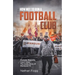 How Not to Run a Football Club: Protests, Boycotts, Court Cases and the Story of How Blackpool Fans Fought to Save Their Club