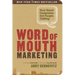 Word of Mouth Marketing: How Smart Companies Get People Talking