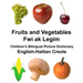 English-Haitian Creole Fruits and Vegetables/Fwi ak Legim Children's Bilingual Picture Dictionary