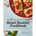 The 5-Ingredient Heart Healthy Cookbook: 101 Flavorful Low-Sodium, Low-Fat Recipes