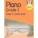 Piano Grade 1: Step 3 - Gold Level: Take a pre-grade 1 exam with this book