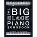 The Big Black Piano Songbook: Over 60 Popular Pieces & Songs