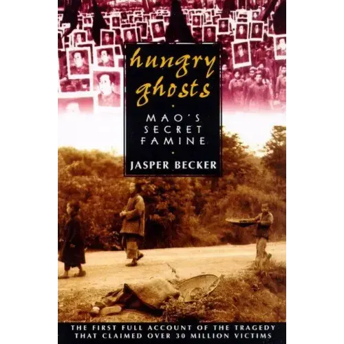 Hungry Ghosts: Mao's Secret Famine