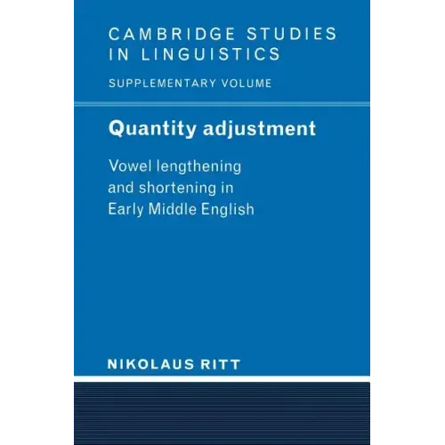Quantity Adjustment: Vowel Lengthening and Shortening in Early Middle English