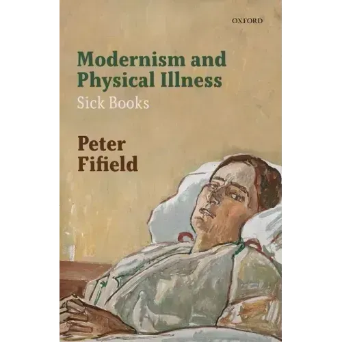 Modernism and Physical Illness: Sick Books