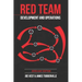 Red Team Development and Operations: A practical guide