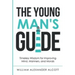 The Young Man's Guide: Timeless Wisdom for Improving Mind, Manners, and Morals (Annotated)