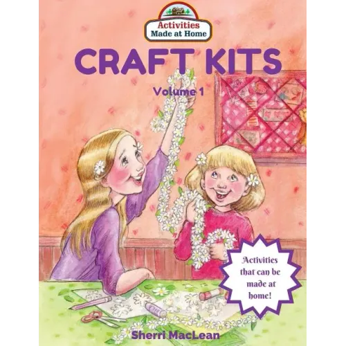 Craft Kits Volume 1: Activities Made at Home