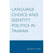 Language Choice and Identity Politics in Taiwan