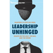 Leadership Unhinged: Essays on the Ugly, the Bad, and the Weird