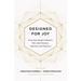 Designed for Joy: How the Gospel Impacts Men and Women, Identity and Practice