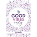 Good Vibes Only Journal