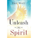 Unleash His Spirit