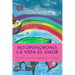 Ho'oponopono, la Vida es Amor: Sentir, perdonar, agradecer y amar