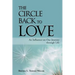 The Circle Back to Love: An Influence on Our Journey Through Life