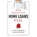 Why Physician Home Loans Fail: How to Avoid the Land Mines for a Flawless Home Purchase