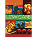 Everyday Low Carb Cooking: 240 Great-Tasting Low Carbohydrate Recipes the Whole Family will Enjoy