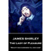 James Shirley - The Lady of Pleasure: "Beauty was darkness till she came"