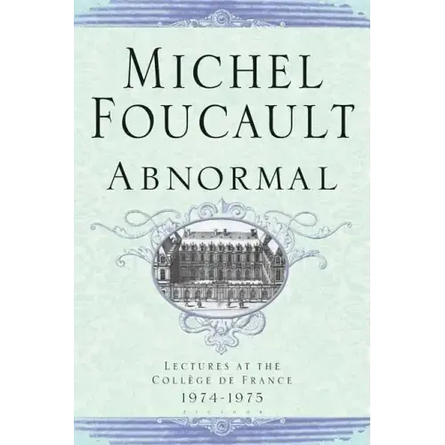 Abnormal: Lectures at the College de France 1974-1975