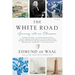 The White Road: Journey Into an Obsession
