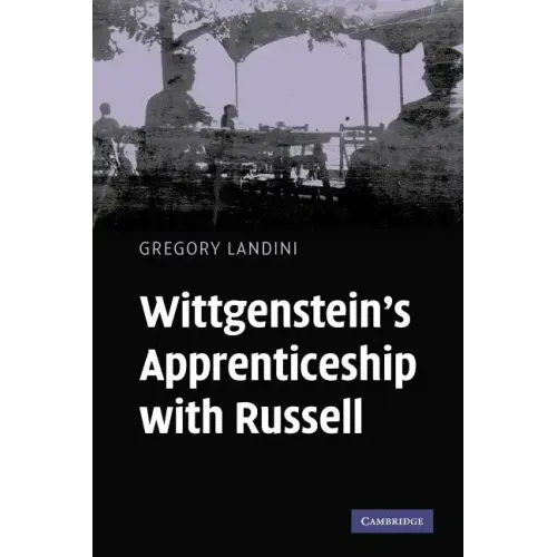 Wittgenstein's Apprenticeship with Russell